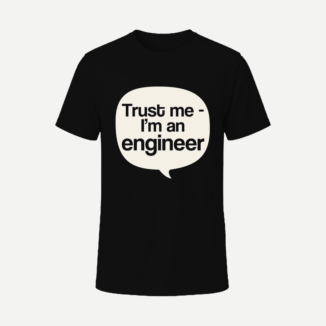 Trust Me, I'm an Engineer