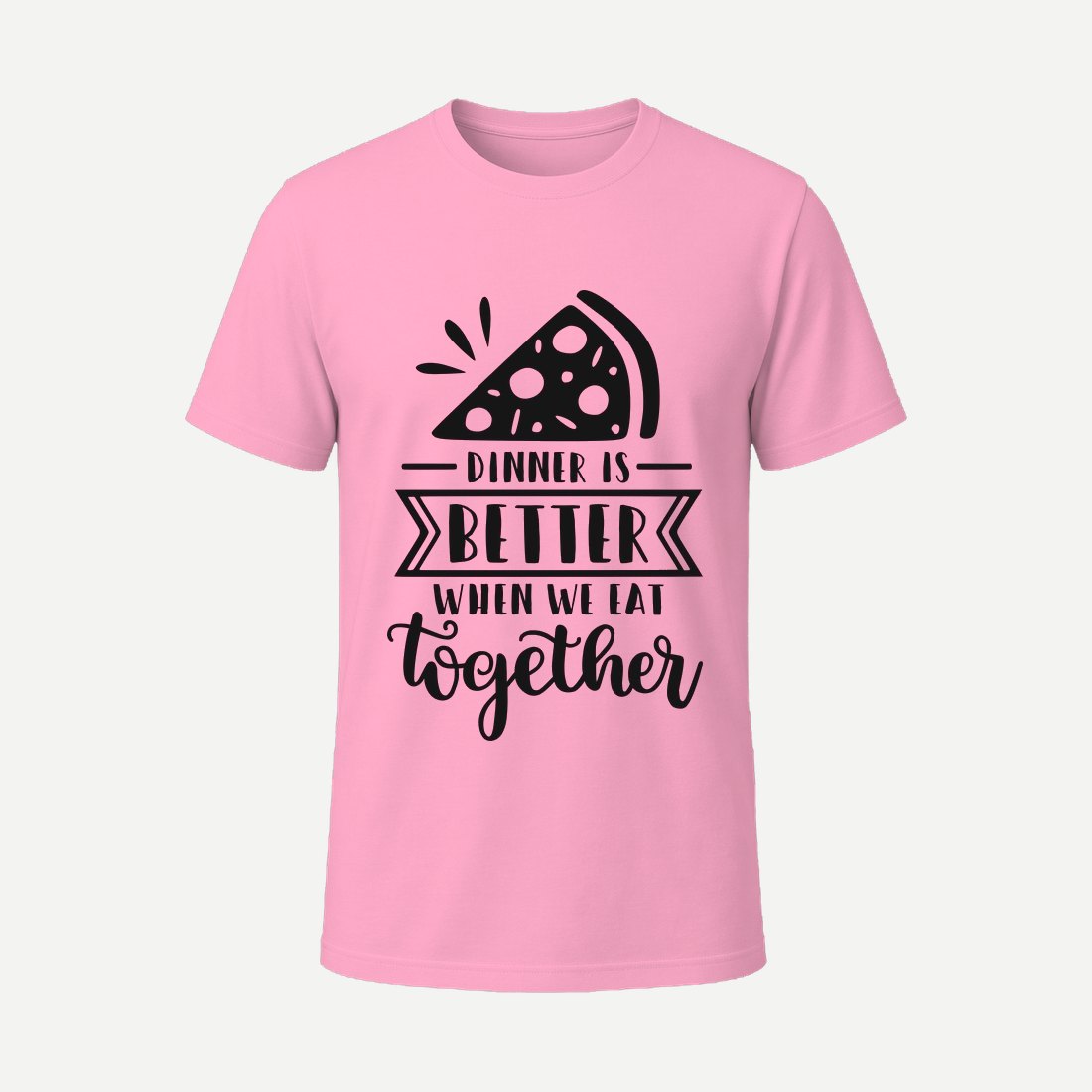 Dinner Is Better When We Eat Together Pink