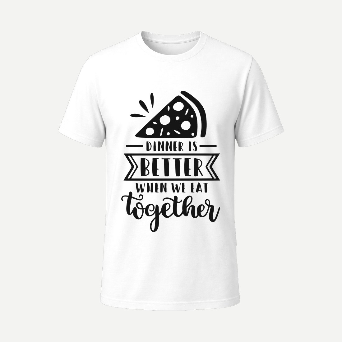 Dinner Is Better When We Eat Together White