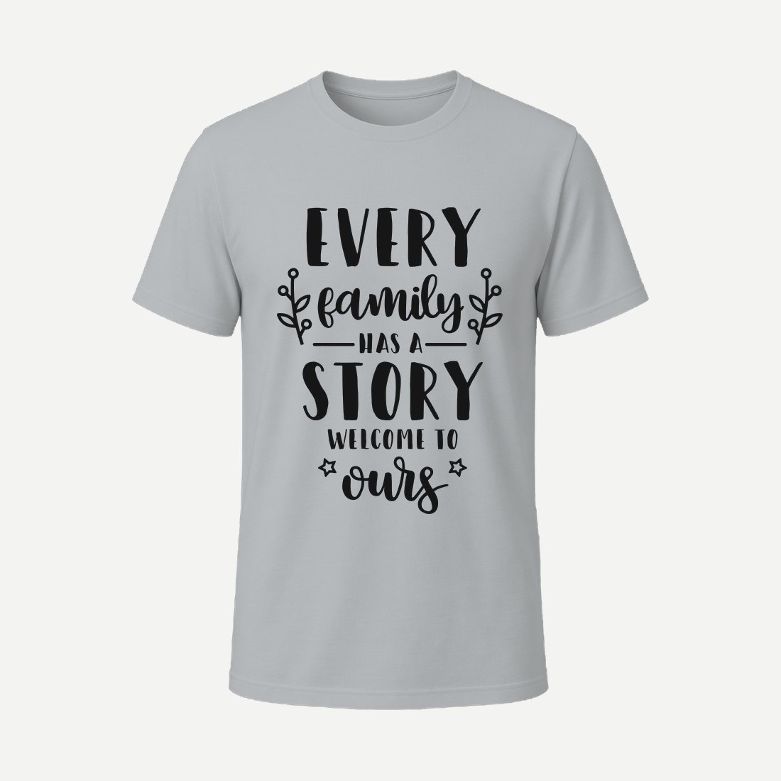 Every Family Has a Story Welcome to Ours Charcoal