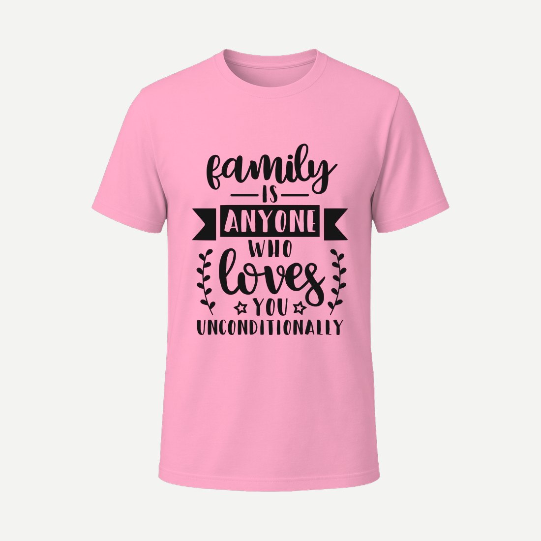 Family Is Anyone Who Loves You Unconditionally Pink