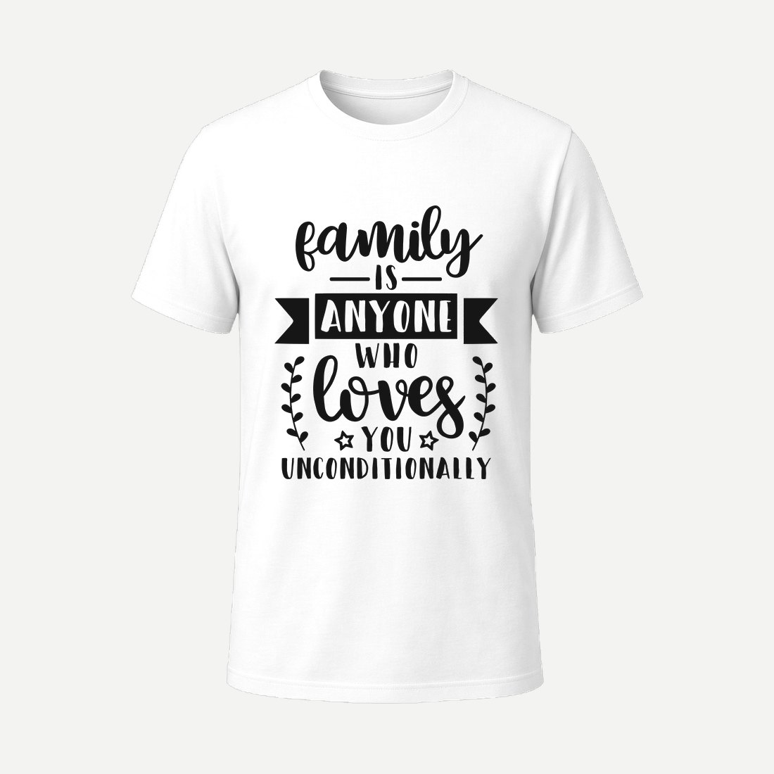 Family Is Anyone Who Loves You Unconditionally White