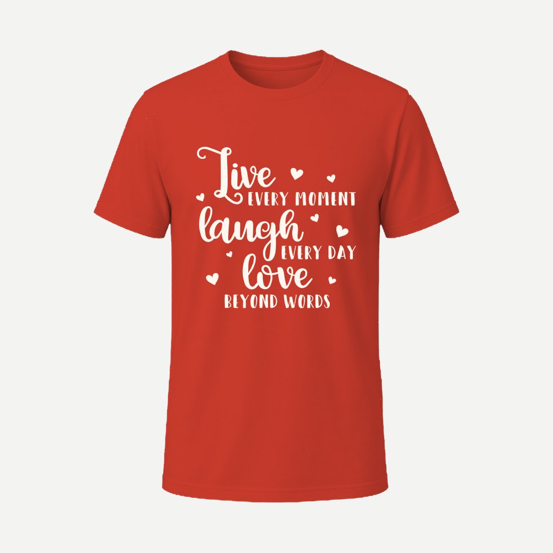 Live Every Moment Laugh Every Day Red