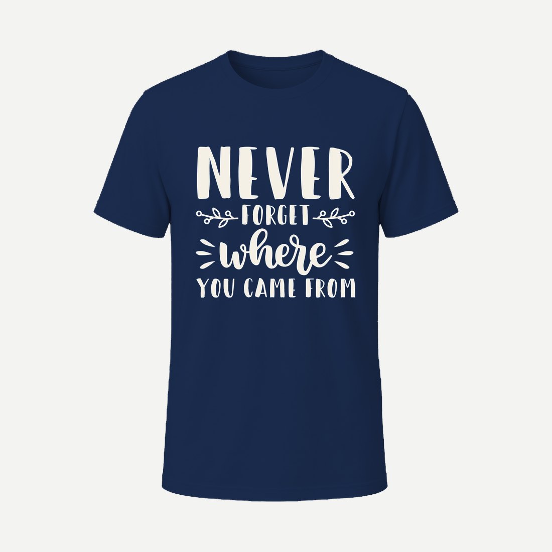Never Forget Where You Came From Navy