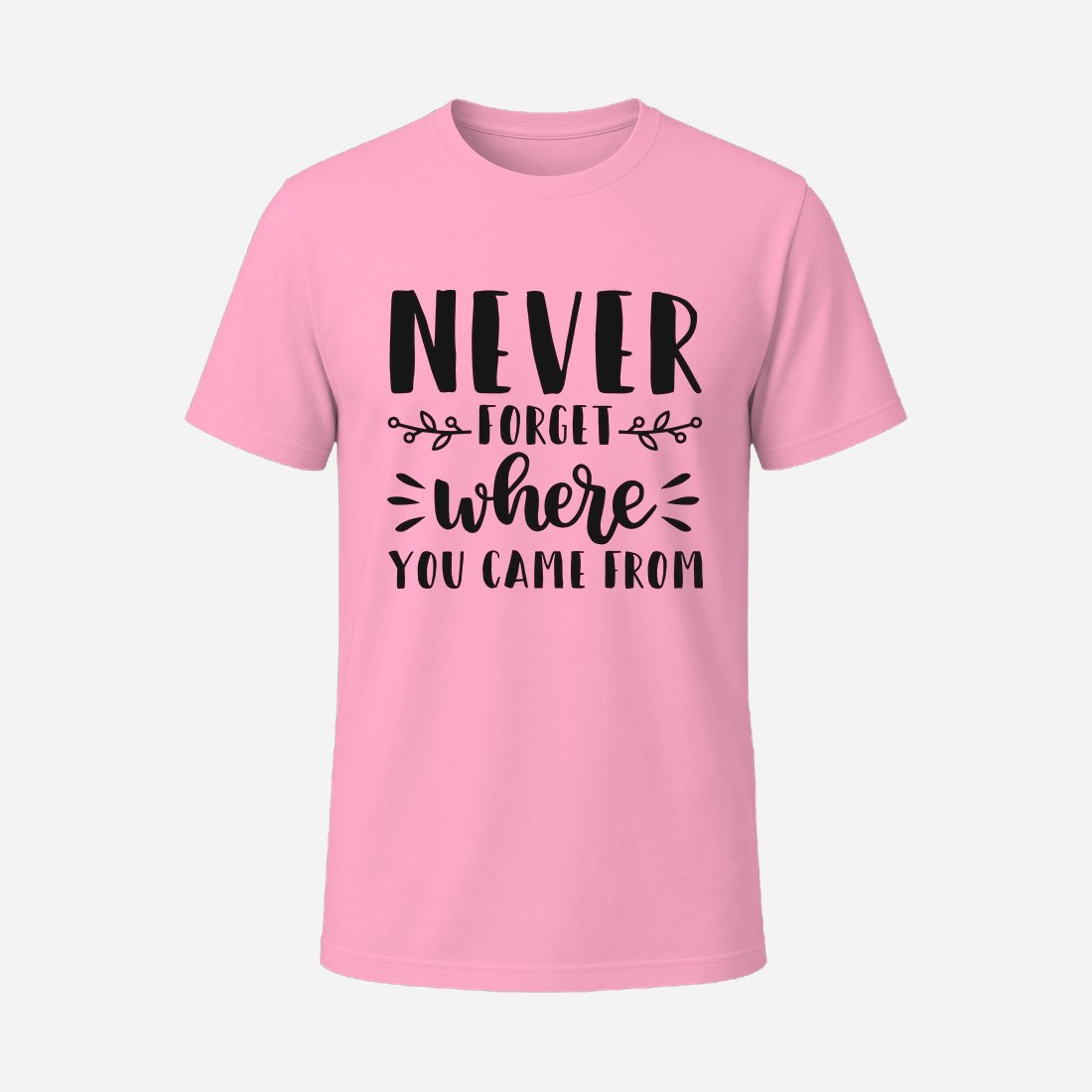 Never Forget Where You Came From Pink