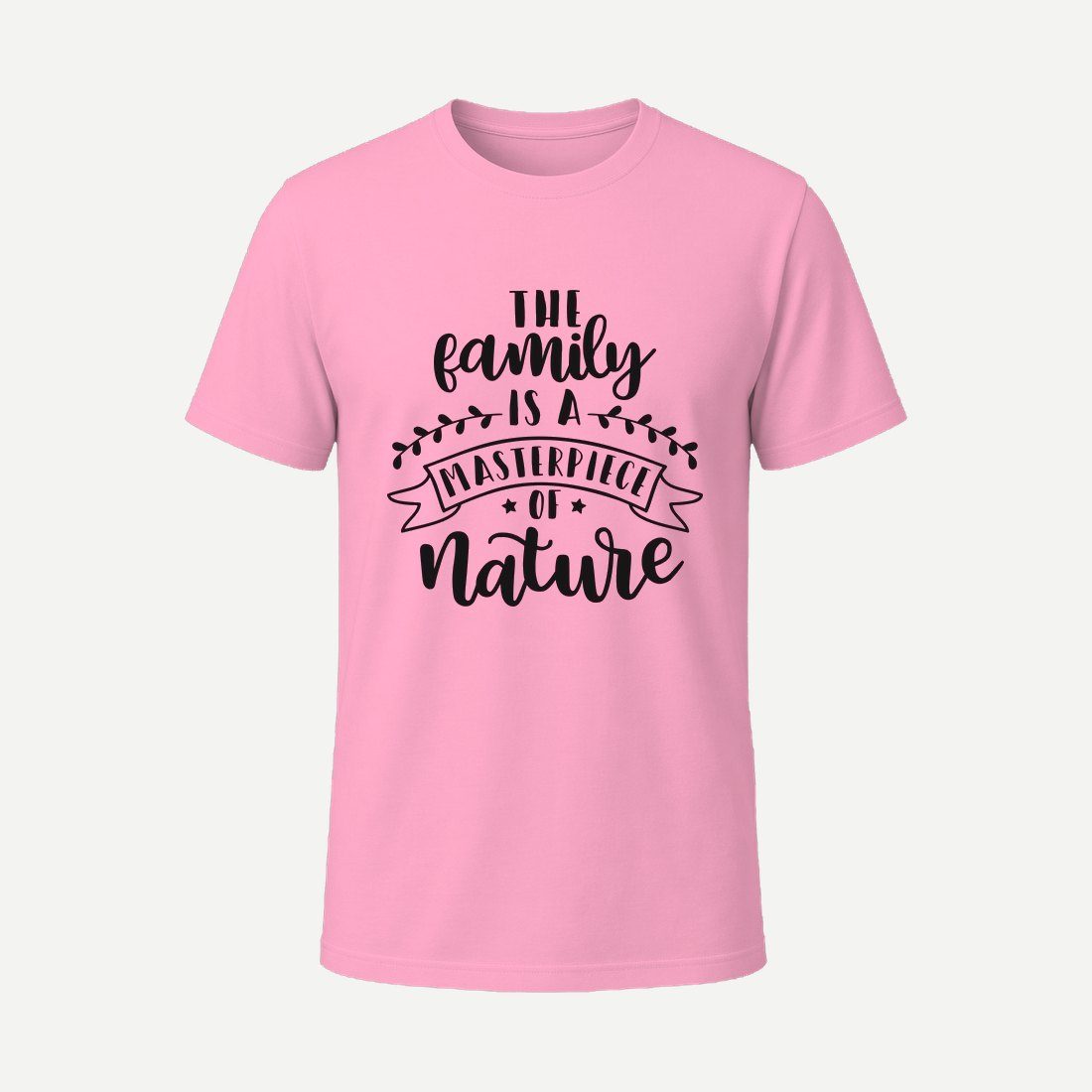The Family Is a Masterpiece of Nature Pink