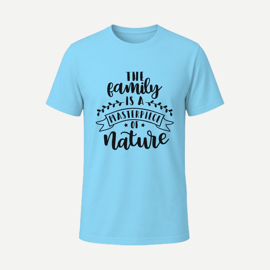 The Family Is a Masterpiece of Nature Sky Blue