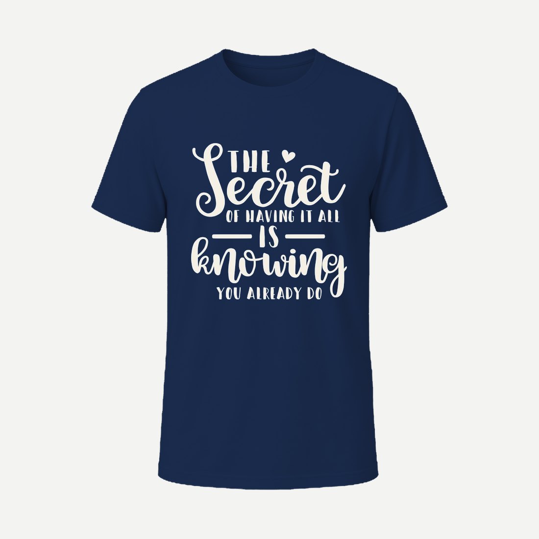 The Secret of Having It All Is Knowing You Alrea Navy