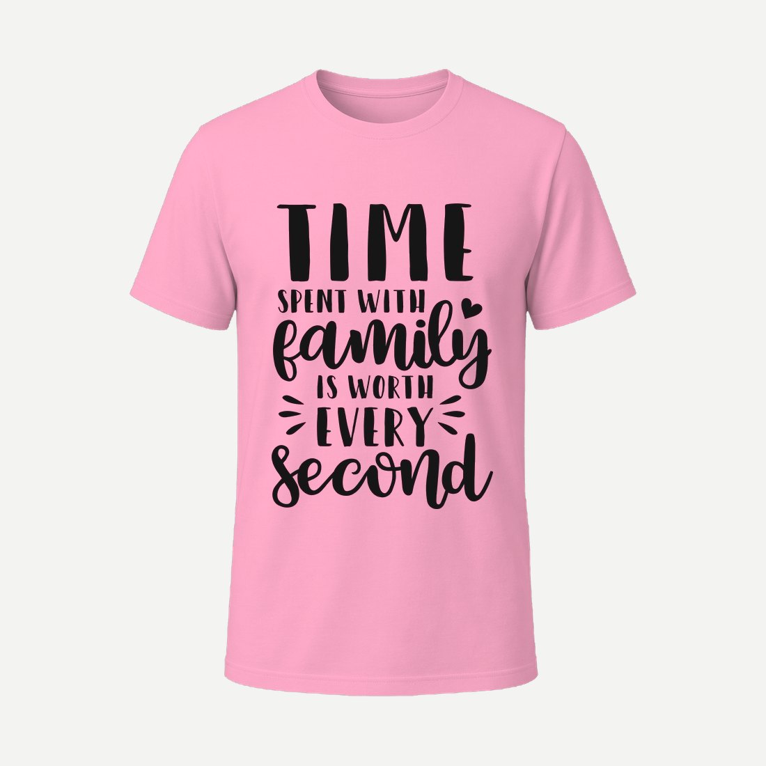 Time Spent with Family Is Worth Every Second Pink