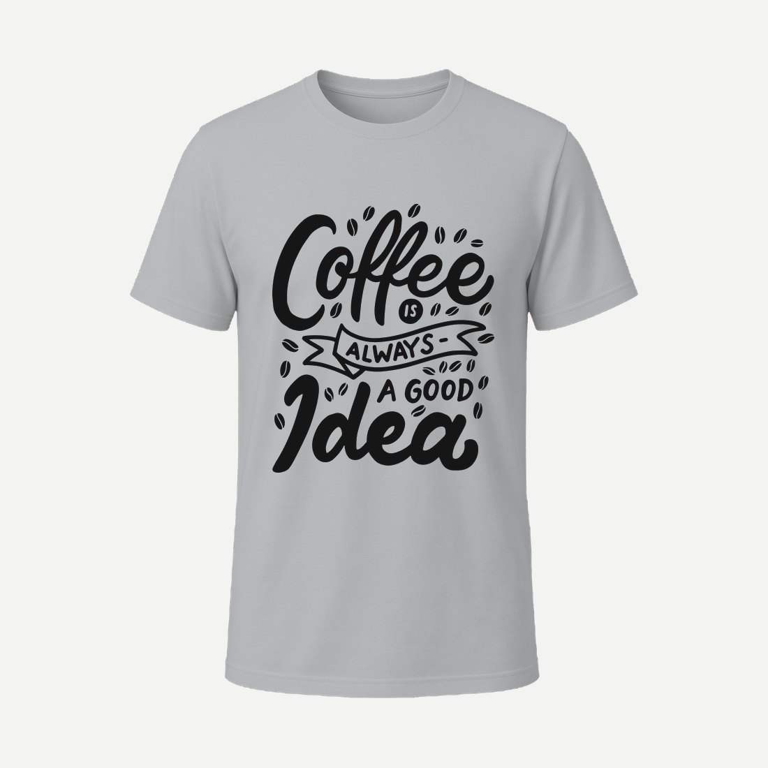 Coffee Is Always a Good Idea Charcoal