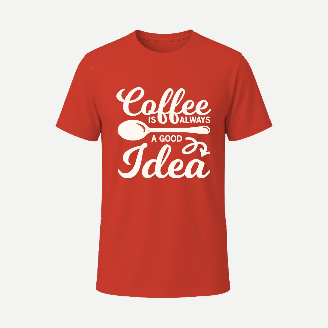 Coffee Is Always a Good Idea Red
