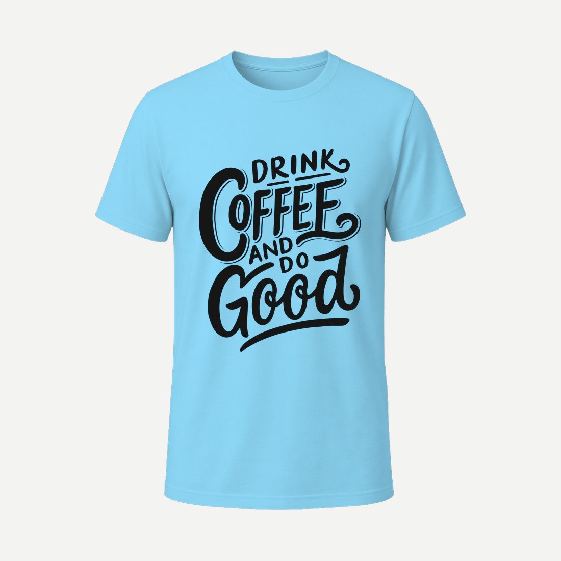 Drink Coffee and Do Good Sky Blue