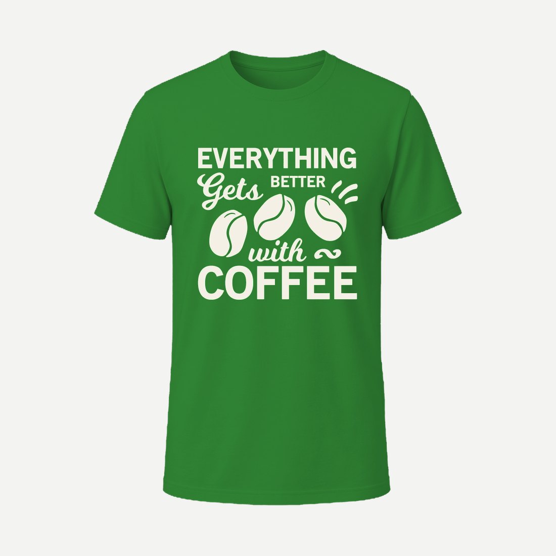 Everything Gets Better with Coffee Green
