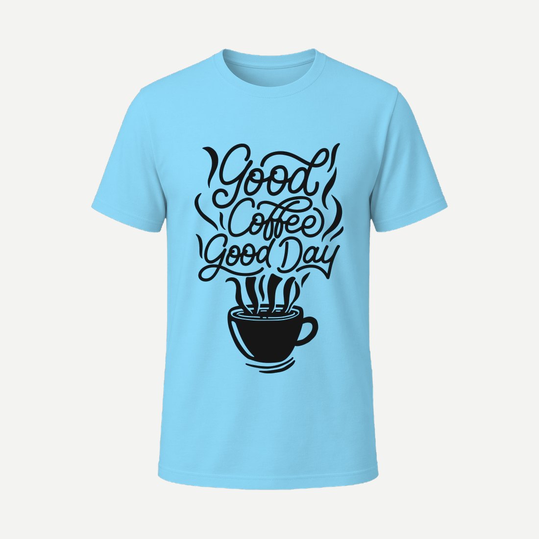 Good Coffee Good Day Sky Blue