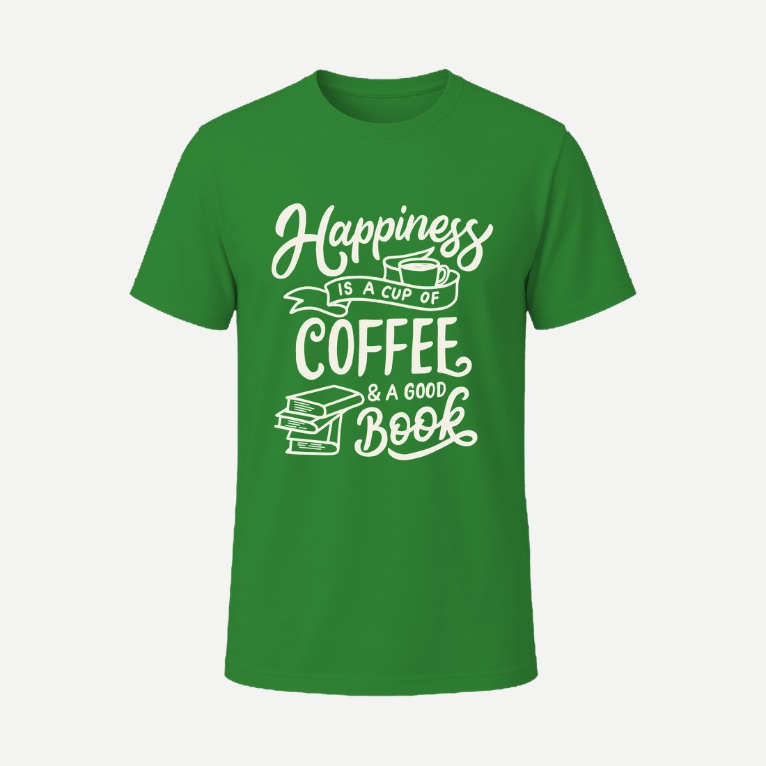 Happiness Is a Cup of Coffee Green