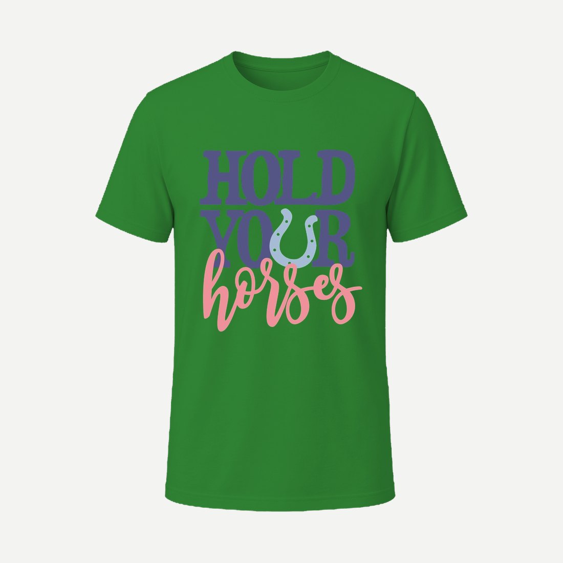 Hold Your Horses Green