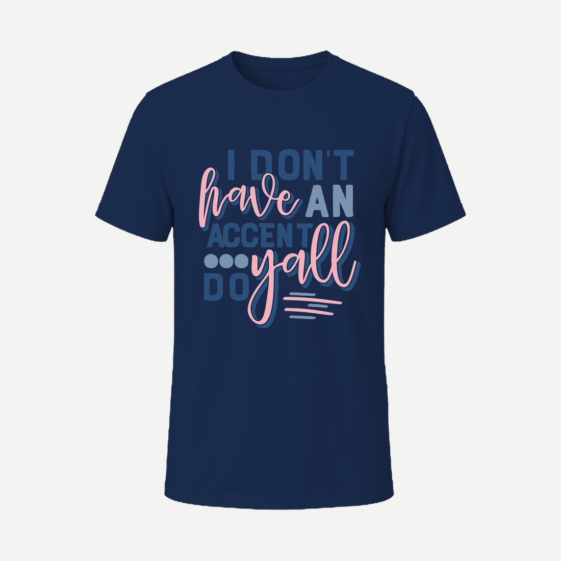 I Dont Have an Accent Navy