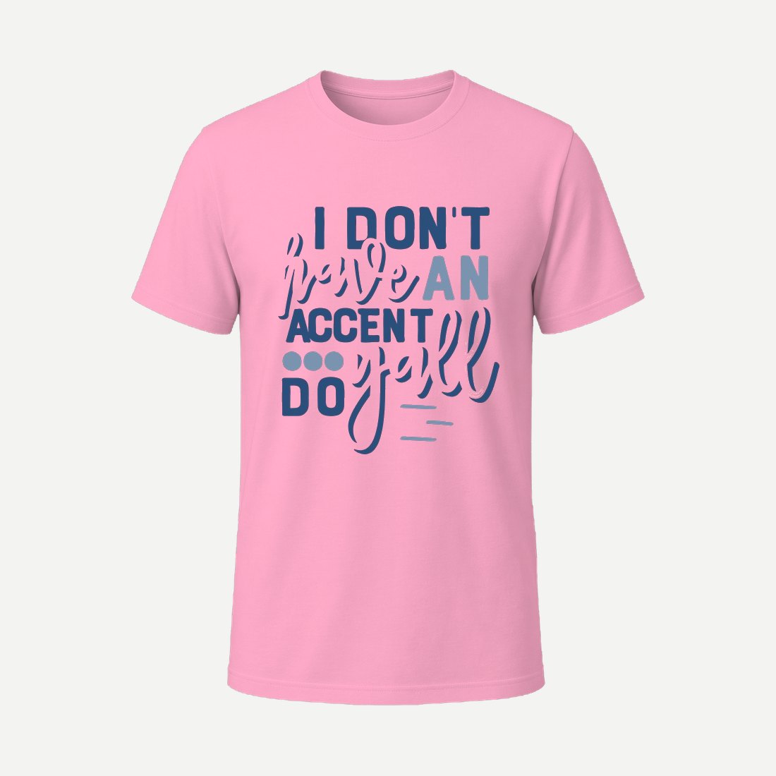 I Dont Have an Accent Pink