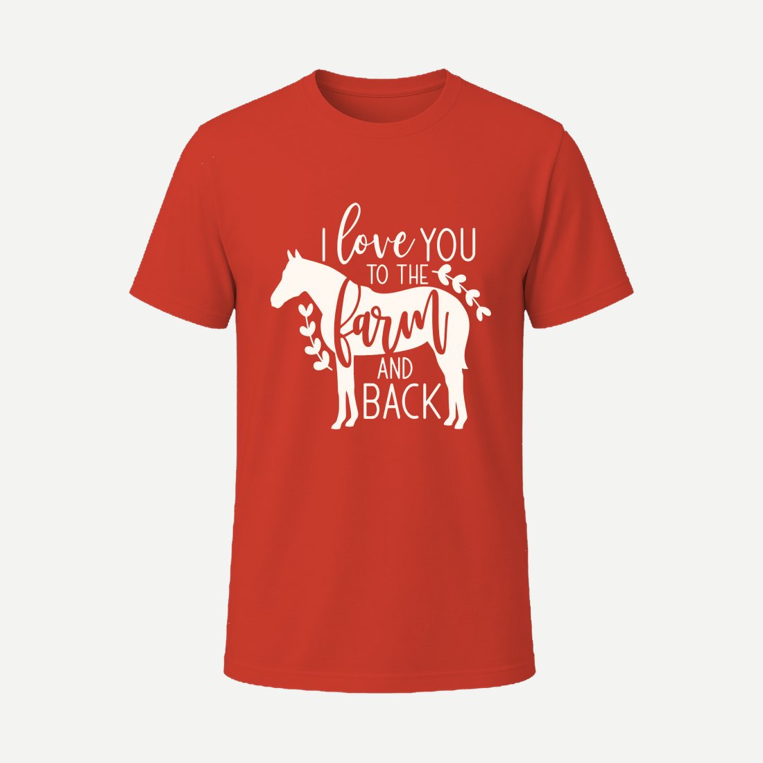 I Love You to the Farm and Back Red
