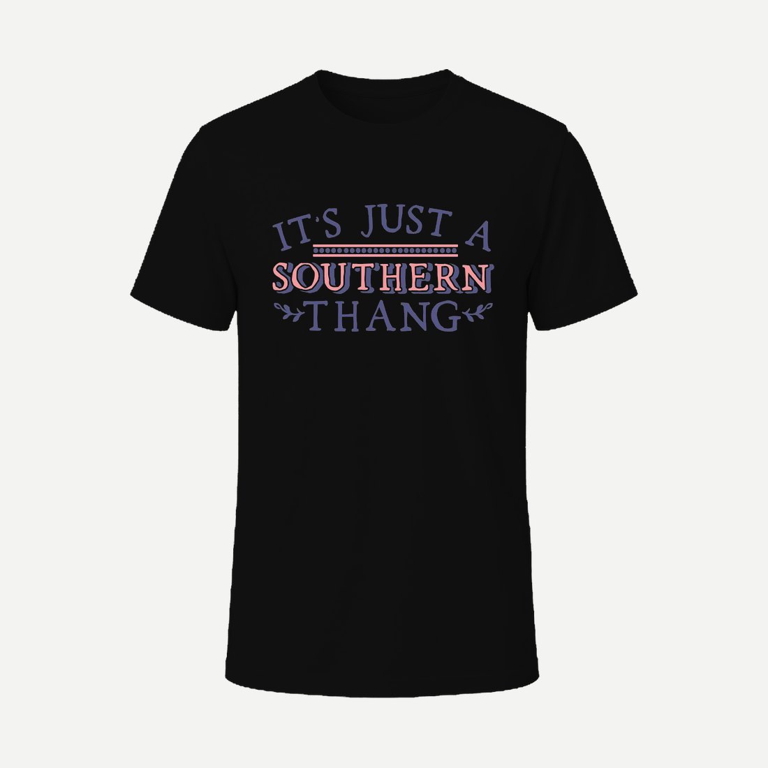 Its Just a Southern Thang