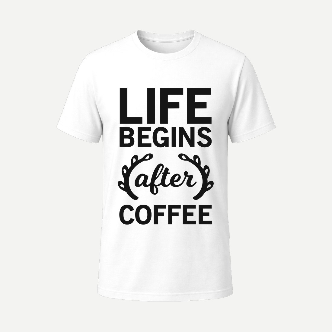 Life Begins After Coffee White