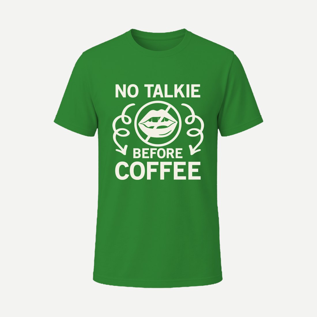 No Talkie Before Coffee Green