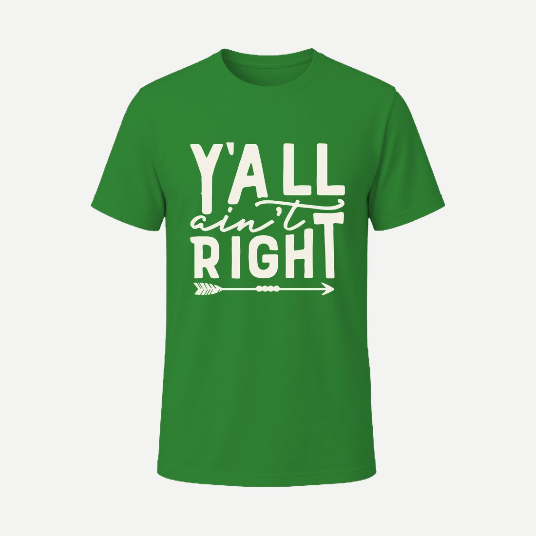Yall Aint Right Green