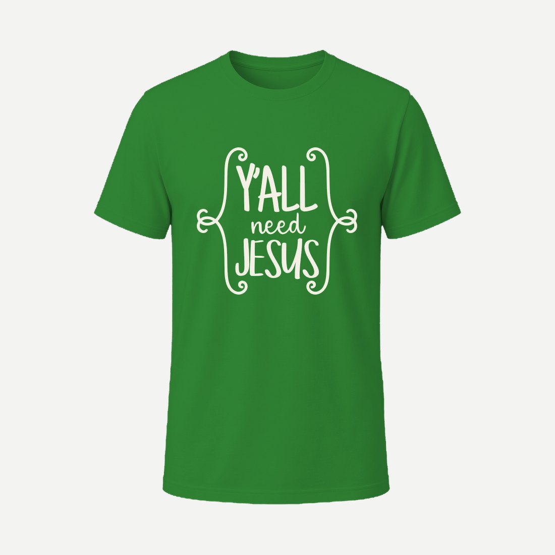 Yall Need Jesus Green