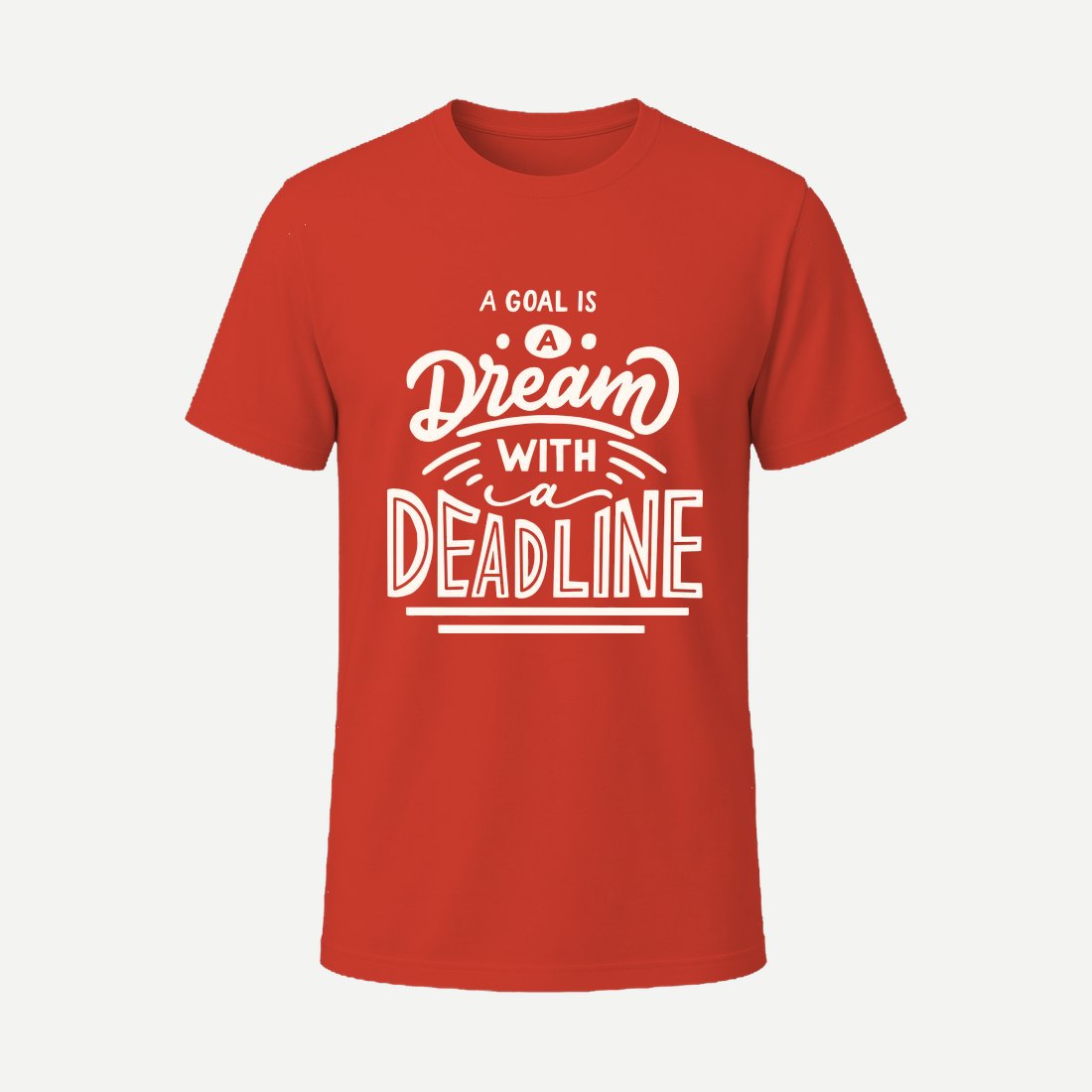A Goal Is a Dream with a Deadline Red