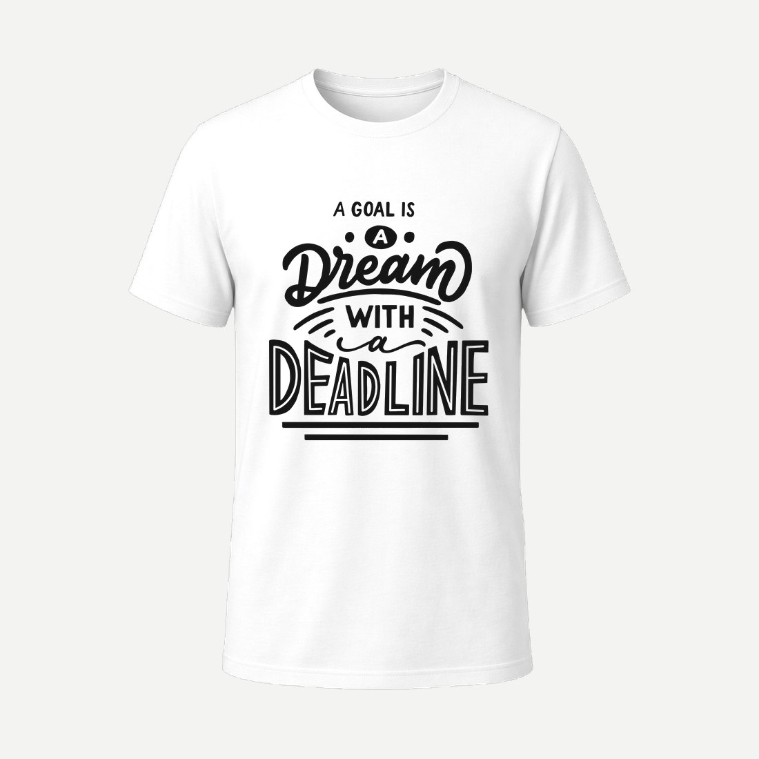 A Goal Is a Dream with a Deadline White