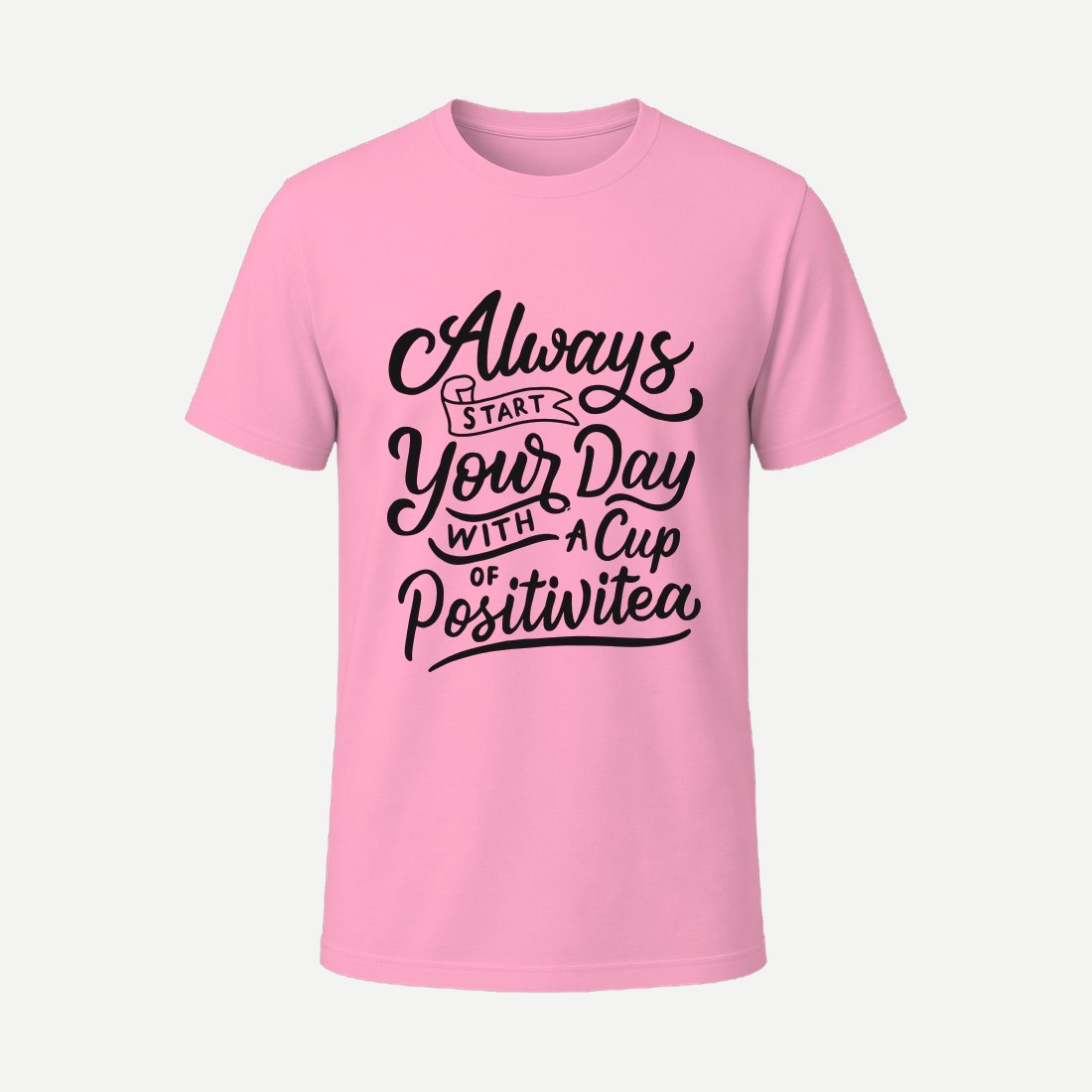 Always Start Your Day with a Cup of Positivitea Pink