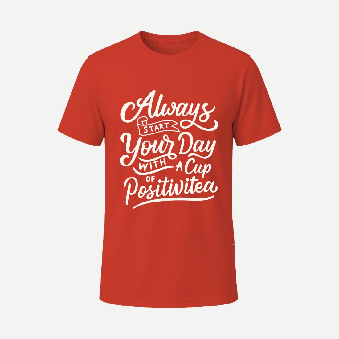 Always Start Your Day with a Cup of Positivitea Red