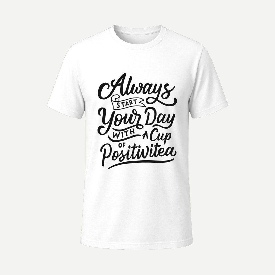 Always Start Your Day with a Cup of Positivitea White