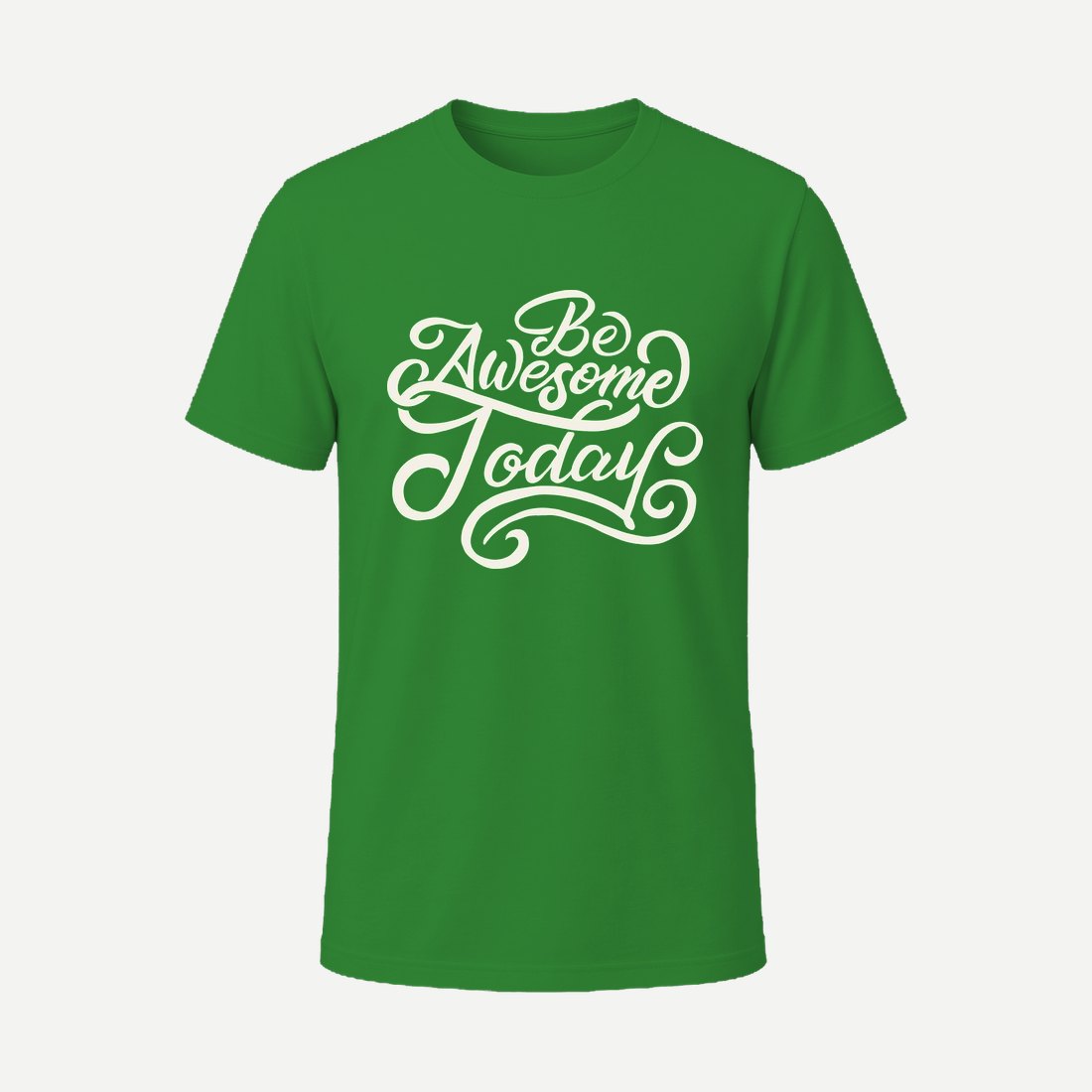 Be Awesome Today Green