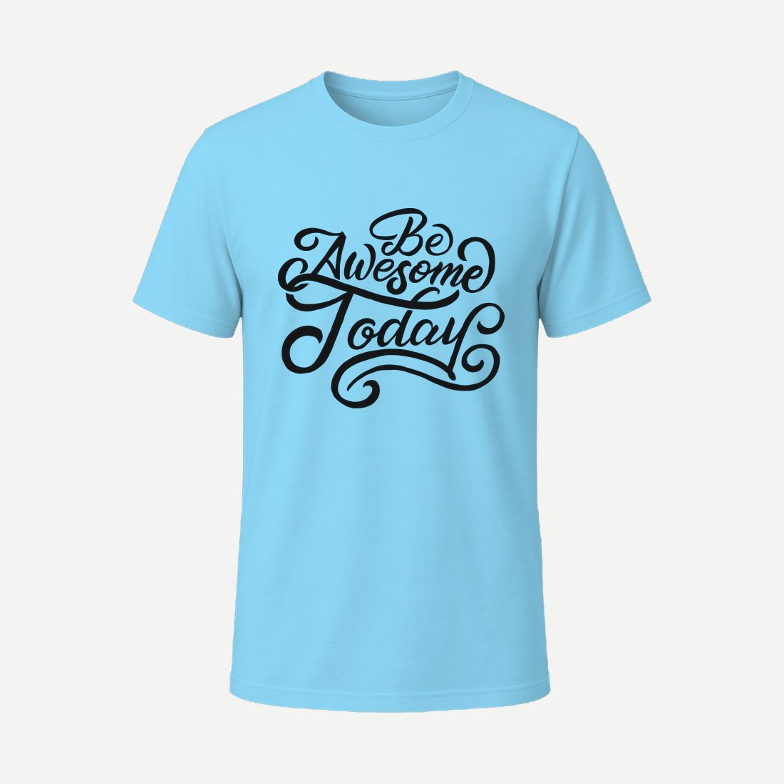 Be Awesome Today Sky Blue