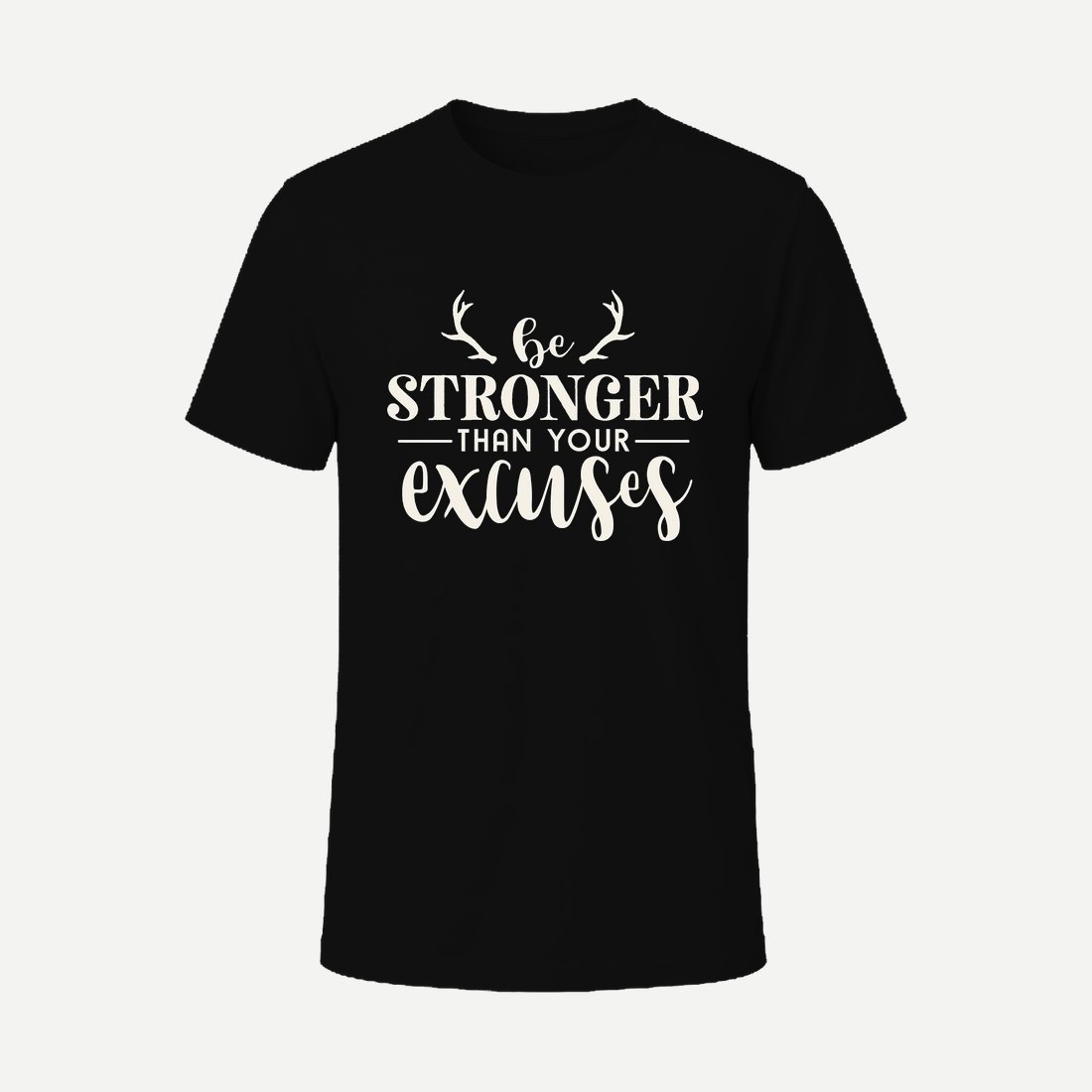 Be Stronger Than Your Excuses