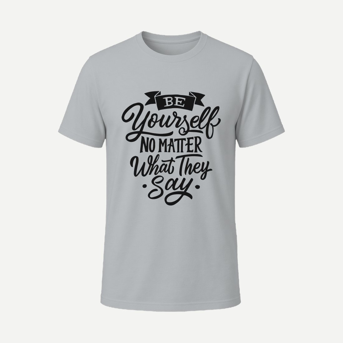 Be Yourself No Matter What They Say Charcoal