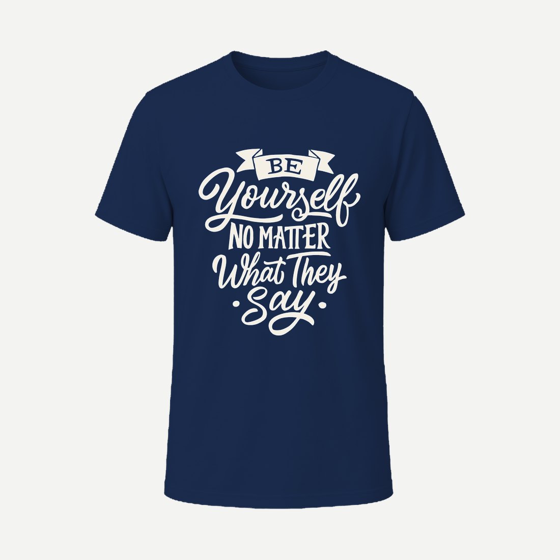 Be Yourself No Matter What They Say Navy