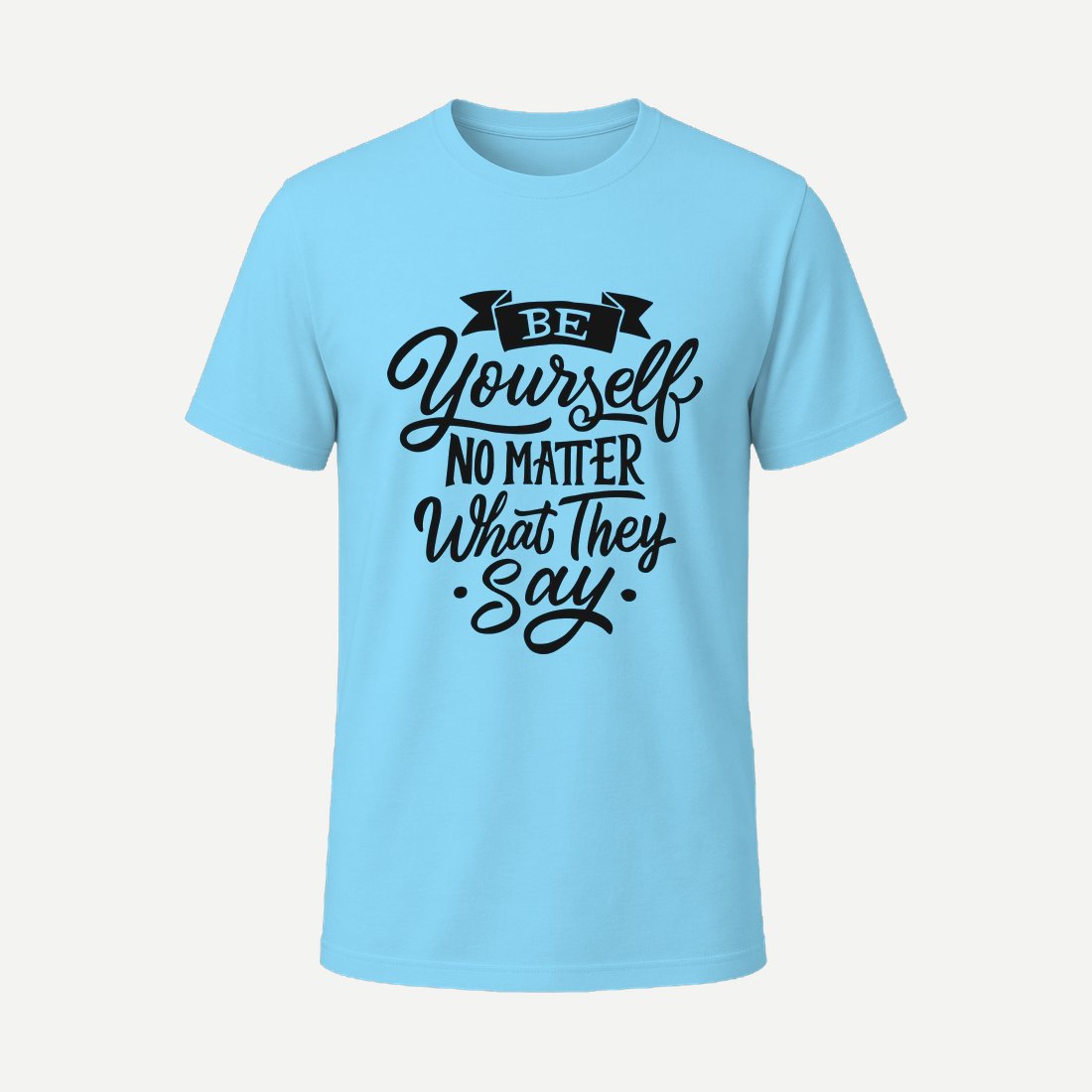 Be Yourself No Matter What They Say Sky Blue