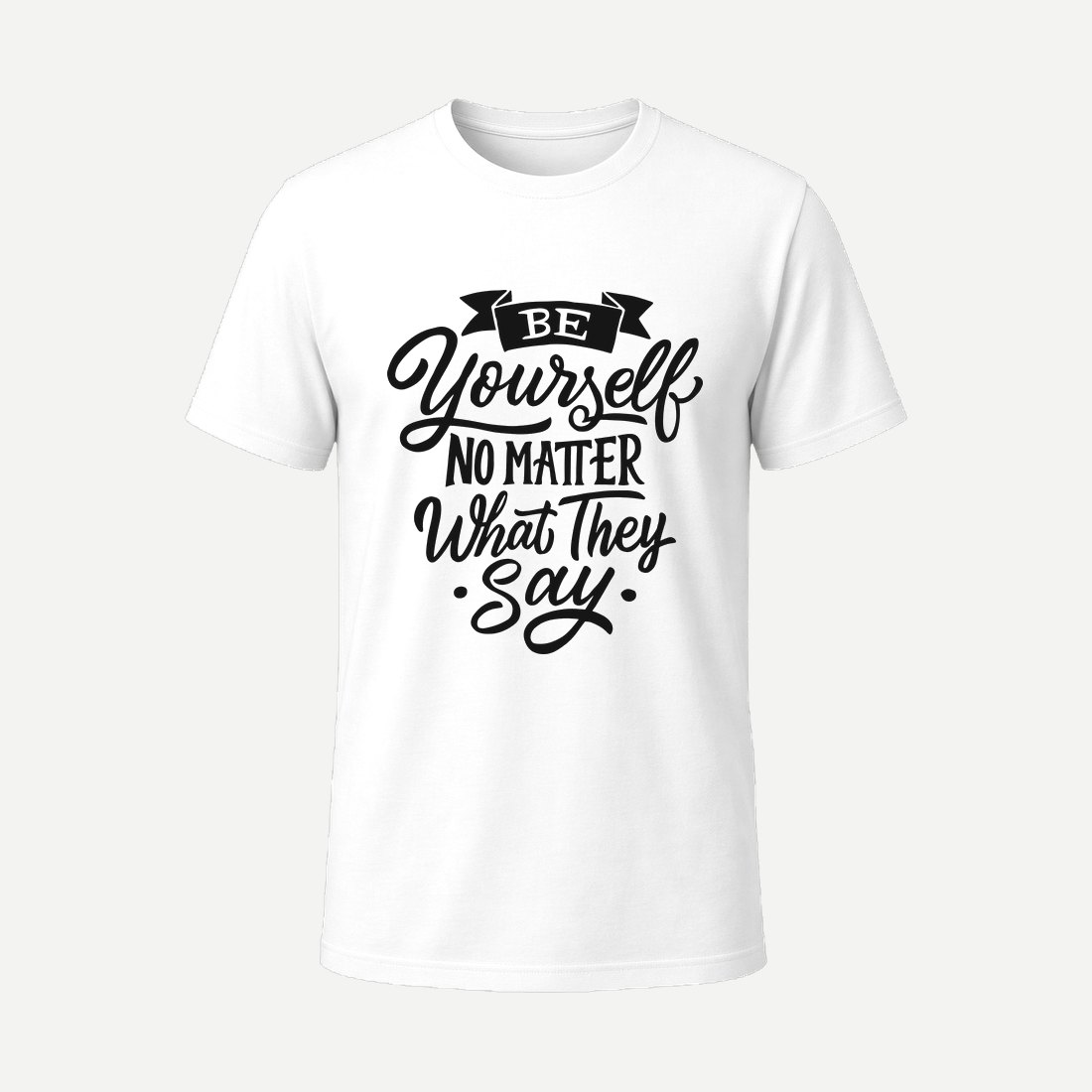 Be Yourself No Matter What They Say White