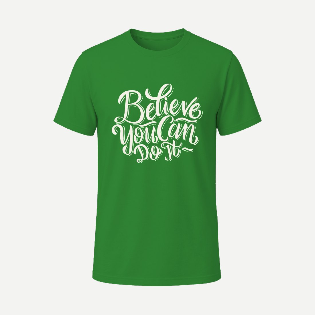 Beleive You Can Do It Green