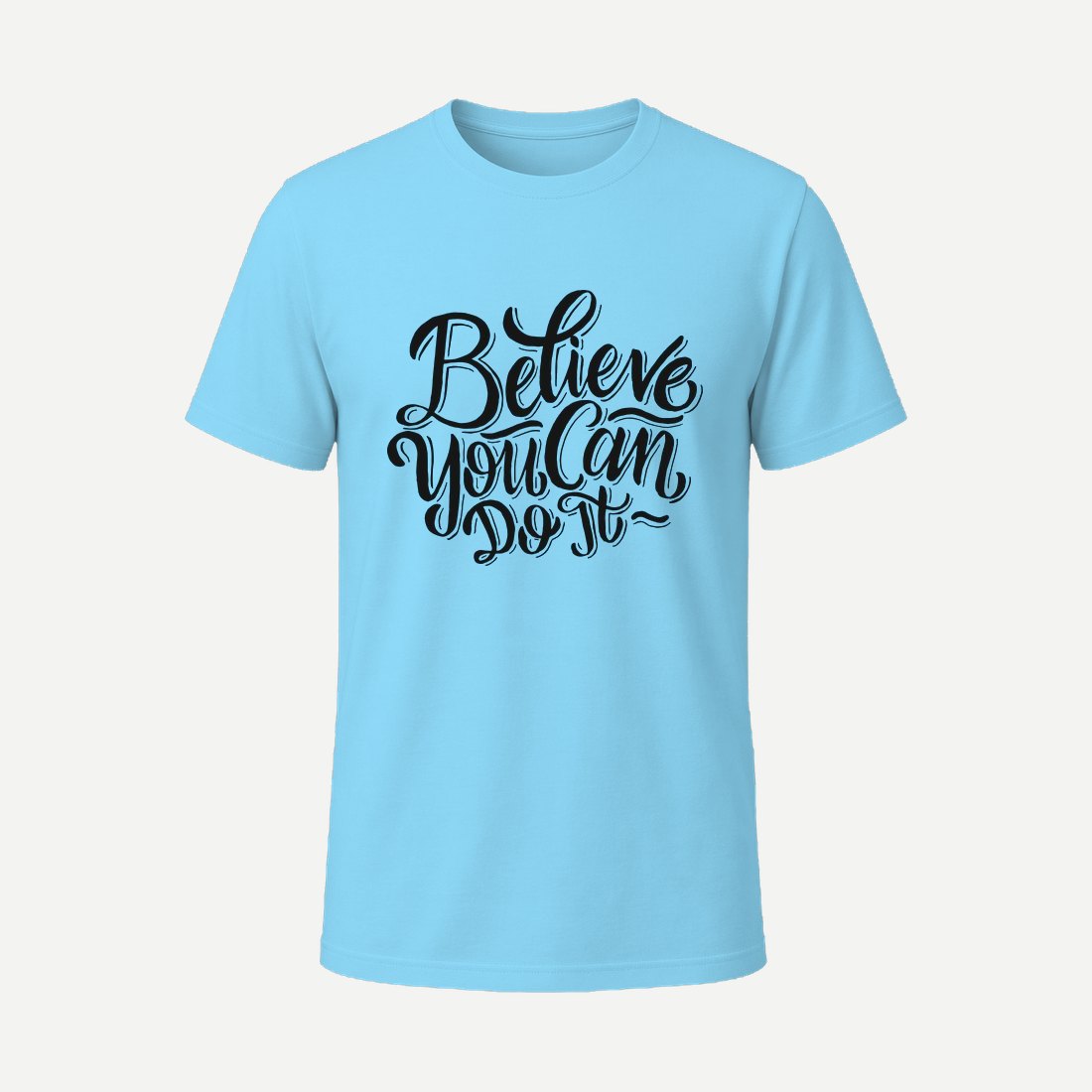 Beleive You Can Do It Sky Blue