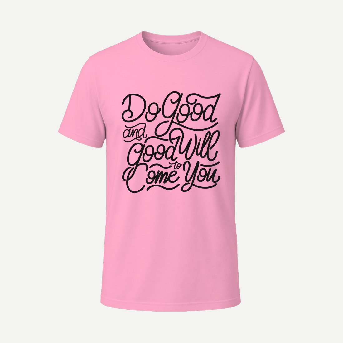 Do Good and Good Will Come to You Pink