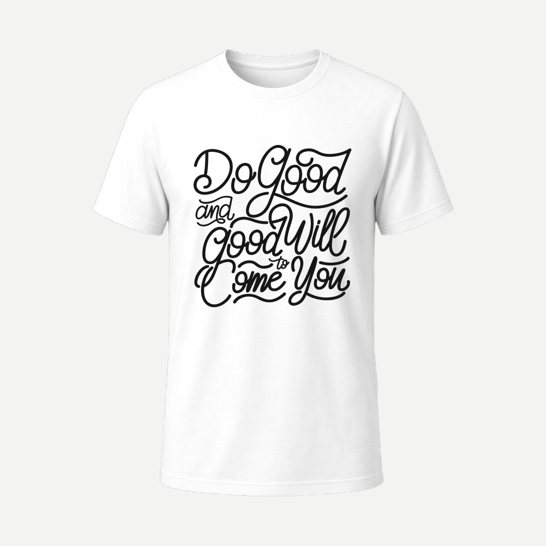 Do Good and Good Will Come to You White