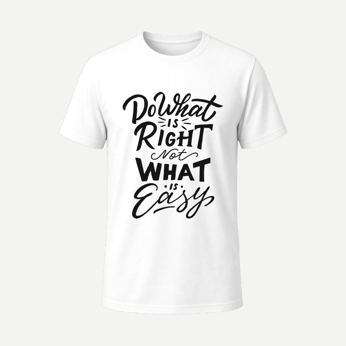 Do What Is Right Not What Is Easy White