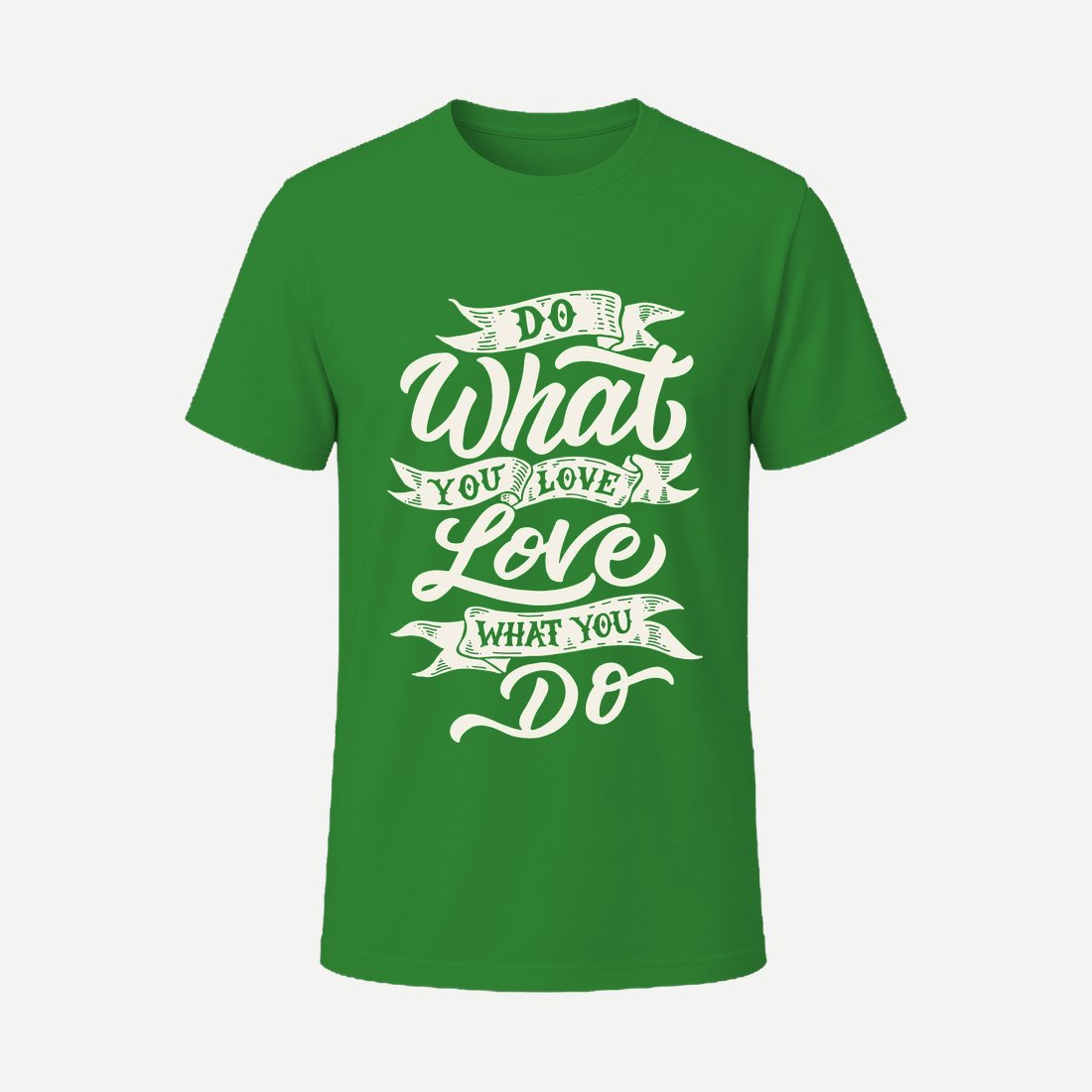 Do What You Love Love What You Do Green