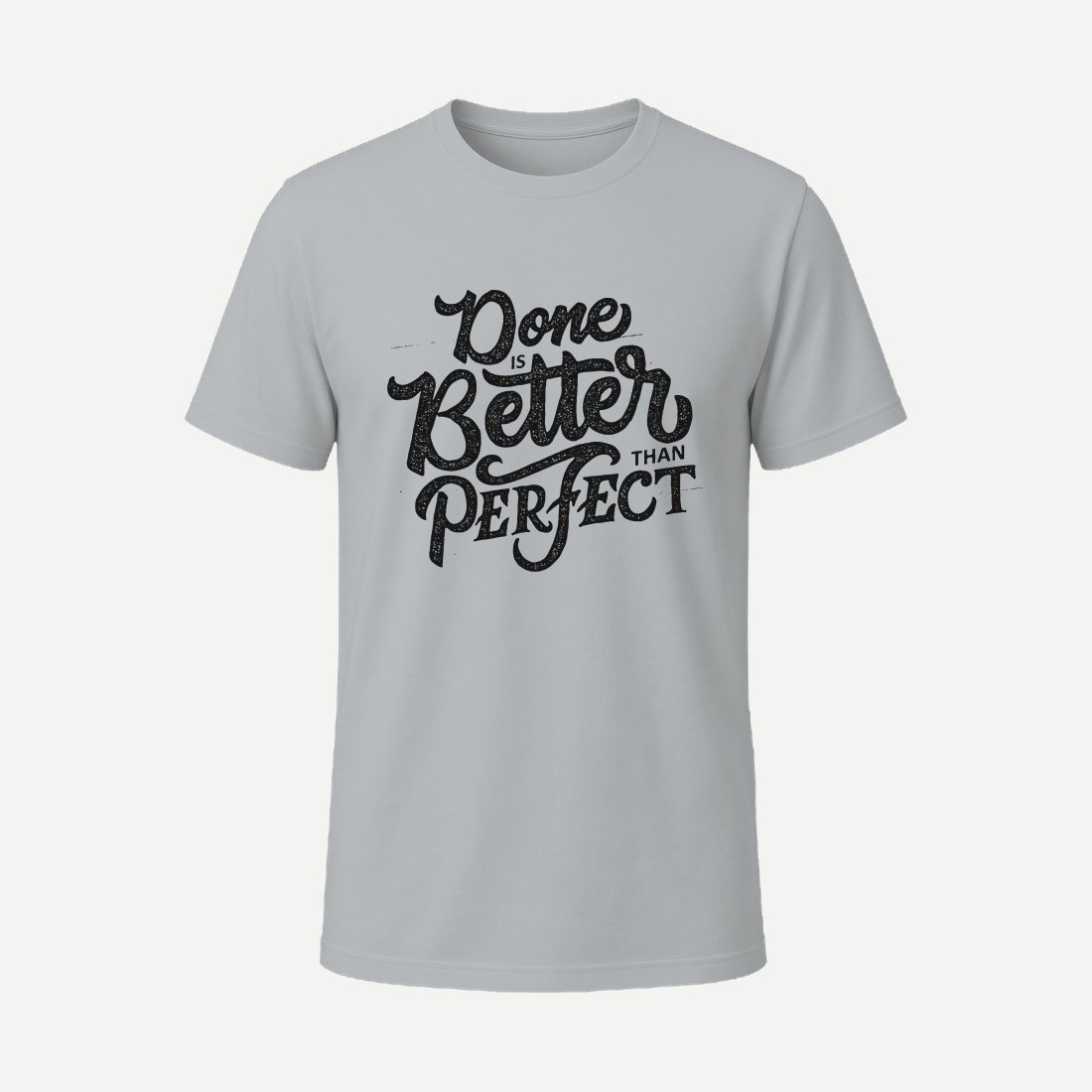 Done Is Better Than Perfect Charcoal