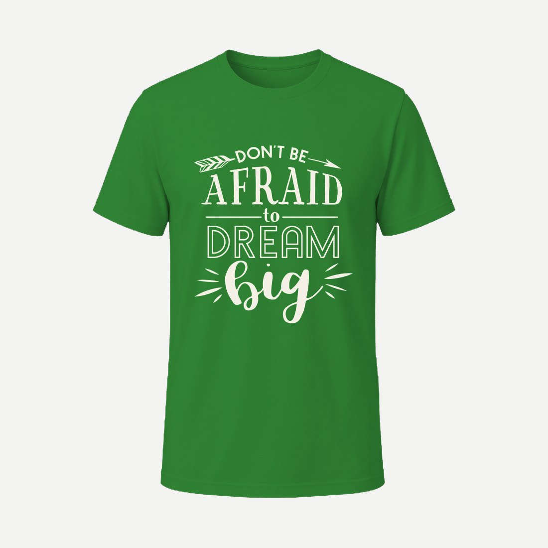 Dont Be Afraid to Dream Green