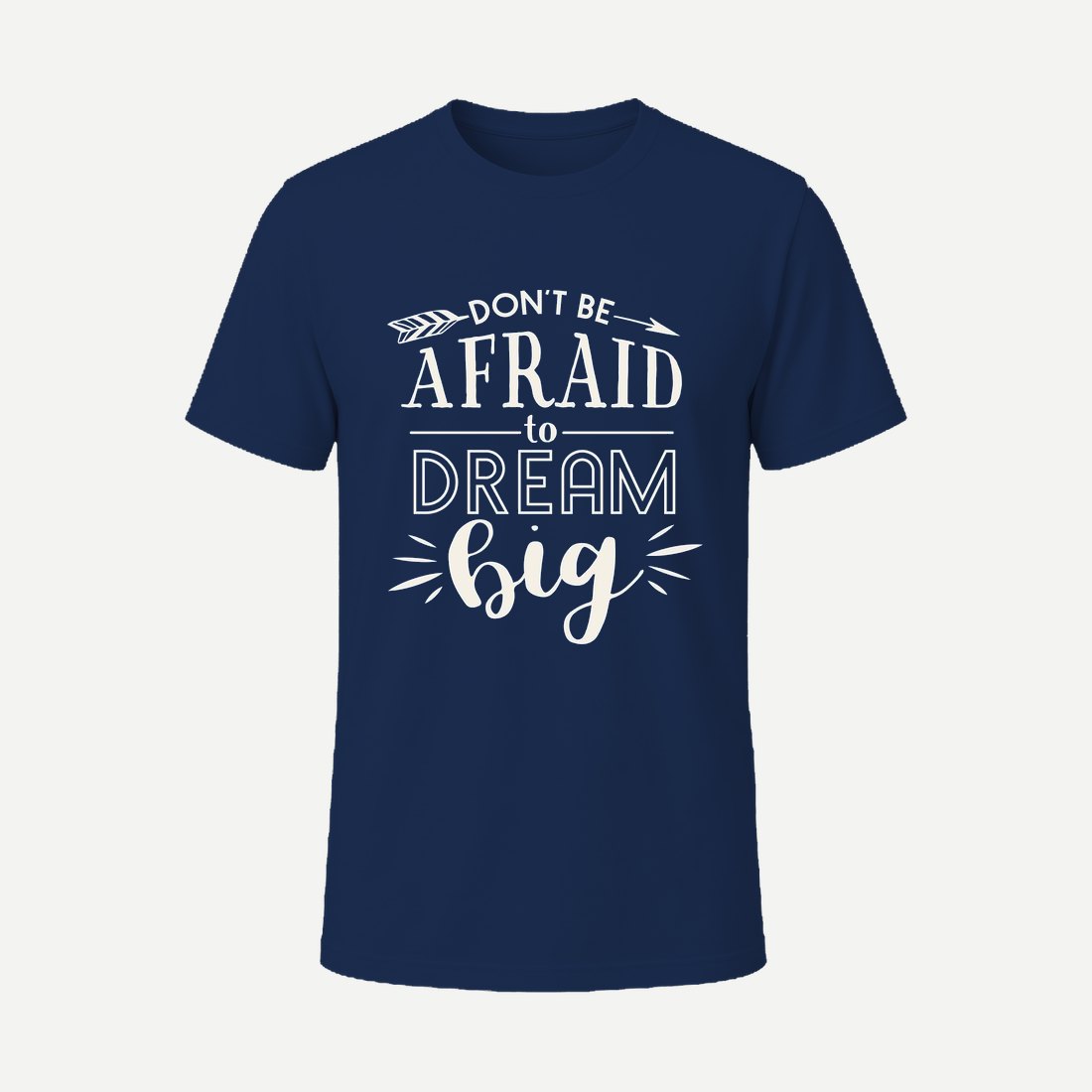 Dont Be Afraid to Dream Navy