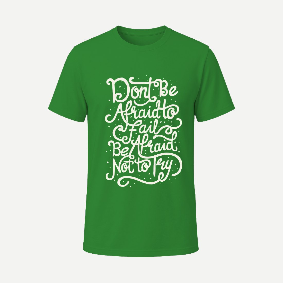 Dont Be Afraid to Fail Green